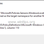 Fix: 'WindowsLocationProvider is already defined as the target namespace' error in Windows 10 Group Policy Editor
