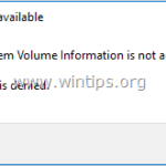 How to fix: C:\System Volume Information is not accessible – Access Denied.