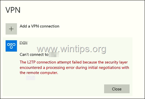 The L2TP connection attempt failed because the security layer encountered a processing error during initial negotiations with the remote computer