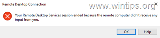 Your Remote Desktop Services session ended because the remote computer didn't receive and input from you